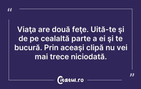 Citeste si: Viaţa are două feţe. Uită-te şi de pe ce...