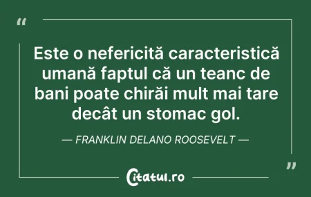 Citeste si: Este o nefericită caracteristică umană f...