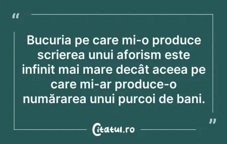 Citeste si: Bucuria pe care mi-o produce scrierea un...