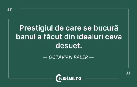 Citeste si: Prestigiul de care se bucură banul a făc...