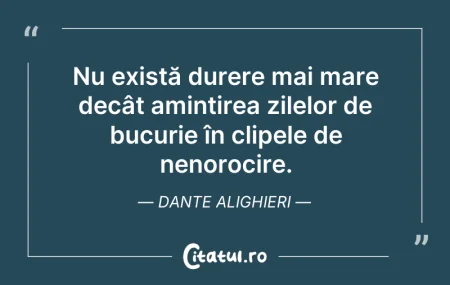 Nu există durere mai mare decât aminti...