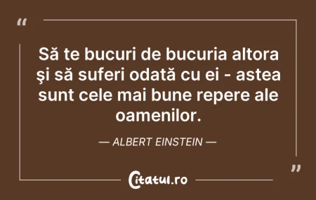 Citeste si: Să te bucuri de bucuria altora şi să suf...
