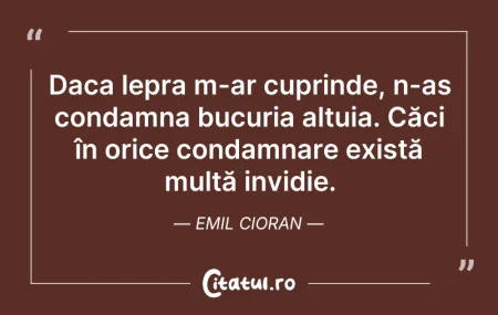 Citeste si: Daca lepra m-ar cuprinde, n-aș condamna ...