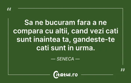 Citeste si: Sa ne bucuram fara a ne compara cu altii...