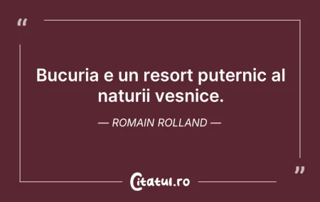 Citeste si: Bucuria e un resort puternic al naturii ...
