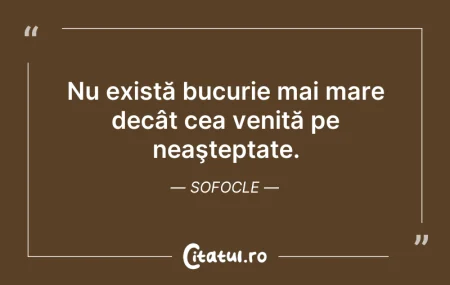 Citeste si: Nu există bucurie mai mare decât cea ven...