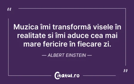 Citeste si: Muzica îmi transformă visele în realitat...