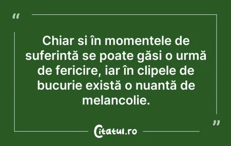 Citeste si: Chiar și în momentele de suferință se po...