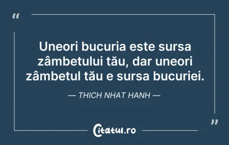 Citeste si: Uneori bucuria este sursa zâmbetului tău...
