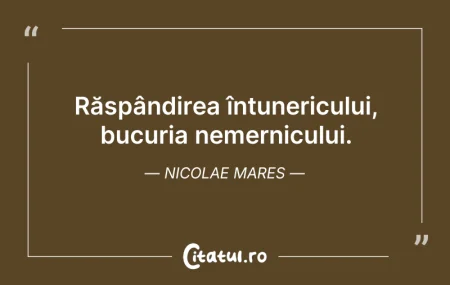 Citeste si: Răspândirea întunericului, bucuria nemer...