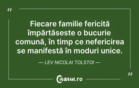 Citeste si: Fiecare familie fericită împărtășește o ...