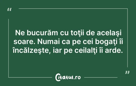 Ne bucurăm cu toţii de acelaşi soare....