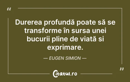 Citeste si: Durerea profundă poate să se transforme ...