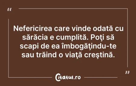 Citeste si: Nefericirea care vinde odată cu sărăcia ...