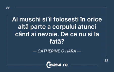 Ai mușchi și îi folosești în orice ...
