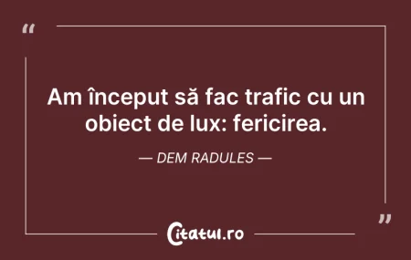 Citeste si: Am început să fac trafic cu un obiect de...