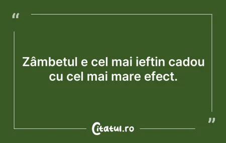 Citeste si: Zâmbetul e cel mai ieftin cadou cu cel m...