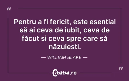 Pentru a fi fericit, este esențial să ai... Citeste si: Pentru a fi fericit, este esențial să ai...