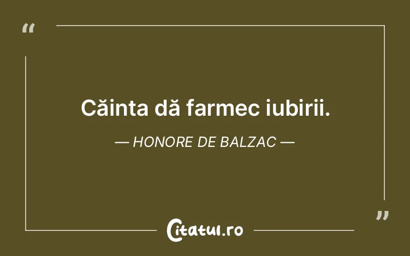 Căința dă farmec iubirii. Honore de Balzac