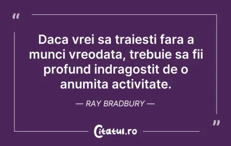 Citeste si: Daca vrei sa traiesti fara a munci vreod...