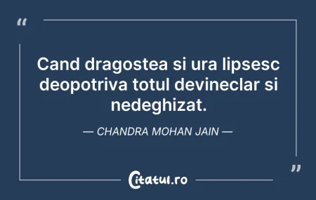 Citeste si: Cand dragostea si ura lipsesc deopotriva...