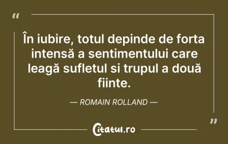 Citeste si: În iubire, totul depinde de forța intens...