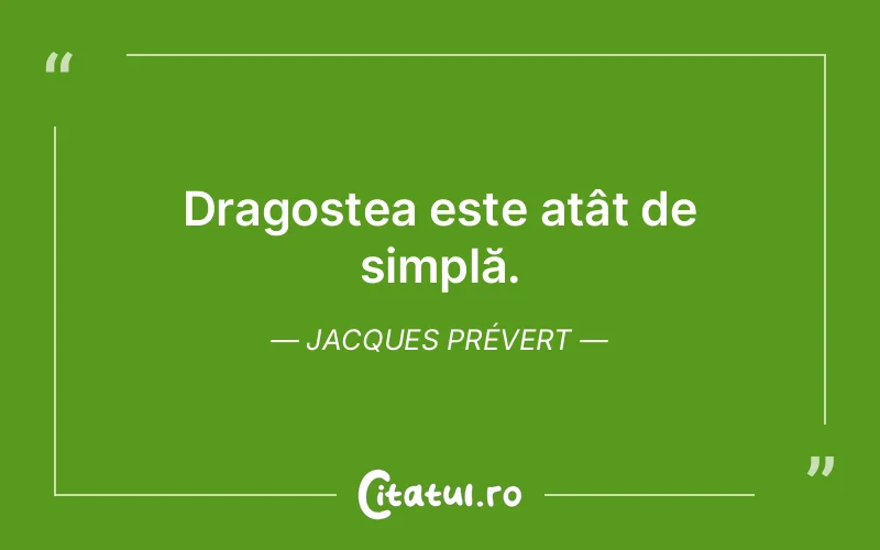 Dragostea este atât de simplă. Jacques Prévert