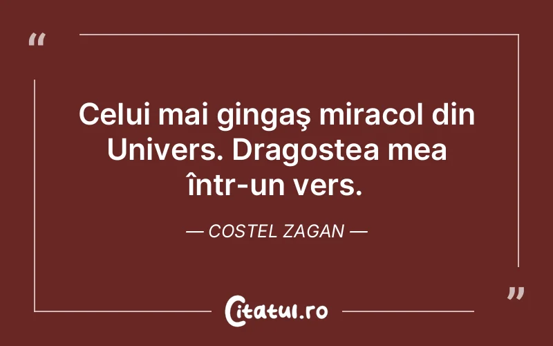 Celui mai gingaş miracol din Univers. Dragostea mea într-un vers. Costel Zagan