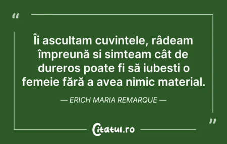 Citeste si: Îi ascultam cuvintele, râdeam împreună ș...