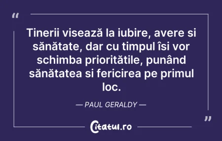 Citeste si: Tinerii visează la iubire, avere și sănă...