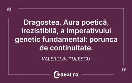 Dragostea. Aura poetică, irezistibilă,... Dragostea. Aura poetică, irezistibilă,...