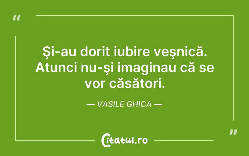 Şi-au dorit iubire veşnică. Atunci nu-şi imaginau că se vor căsători. Vasile Ghica