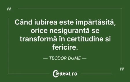 Citeste si: Când iubirea este împărtășită, orice nes...