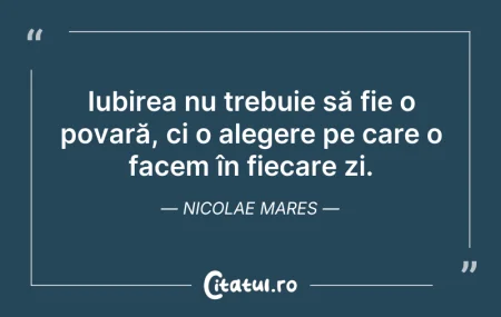 Citeste si: Iubirea nu trebuie să fie o povară, ci o...