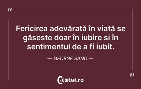 Citeste si: Fericirea adevărată în viață se găsește ...