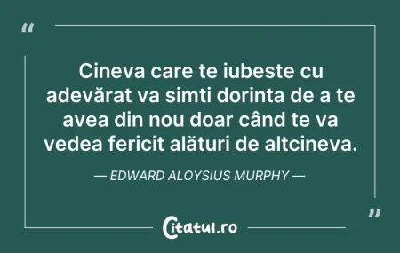 Citeste si: Cineva care te iubește cu adevărat va si...