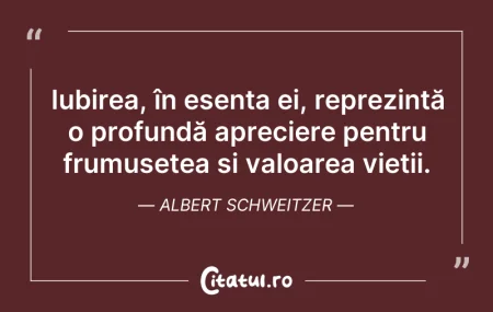Citeste si: Iubirea, în esența ei, reprezintă o prof...