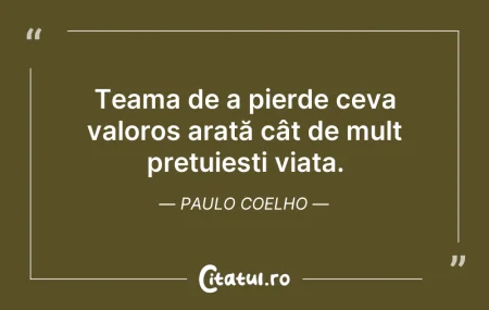 Citeste si: Teama de a pierde ceva valoros arată cât...
