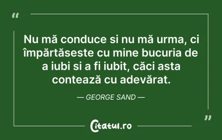 Citeste si: Nu mă conduce și nu mă urma, ci împărtăș...