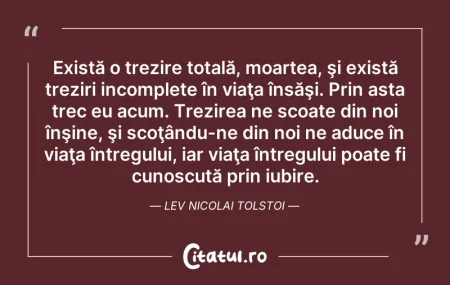 Citeste si: Există o trezire totală, moartea, şi exi...