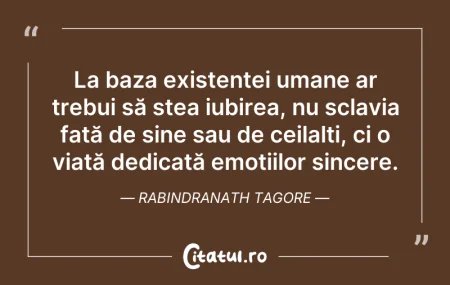 Citeste si: La baza existenței umane ar trebui să st...