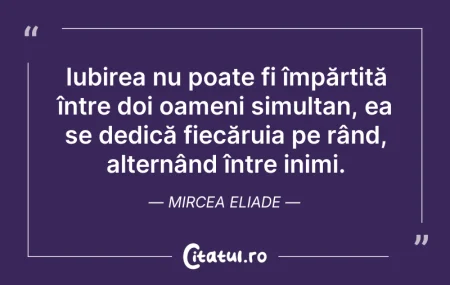 Citeste si: Iubirea nu poate fi împărțită între doi ...