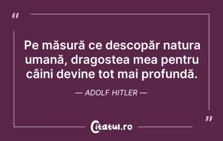Citeste si: Pe măsură ce descopăr natura umană, drag...
