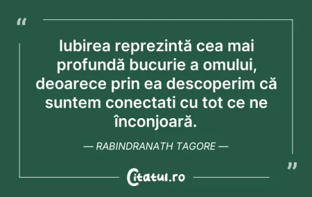 Citeste si: Iubirea reprezintă cea mai profundă bucu...