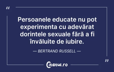 Citeste si: Persoanele educate nu pot experimenta cu...