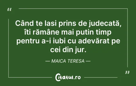 Citeste si: Când te lași prins de judecată, îți rămâ...