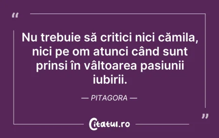Citeste si: Nu trebuie să critici nici cămila, nici ...