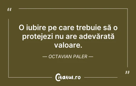 Citeste si: O iubire pe care trebuie să o protejezi ...