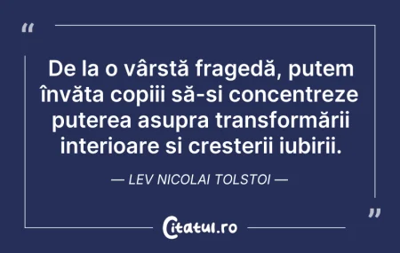 Citeste si: De la o vârstă fragedă, putem învăța cop...