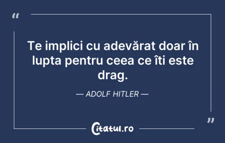 Citeste si: Te implici cu adevărat doar în lupta pen...